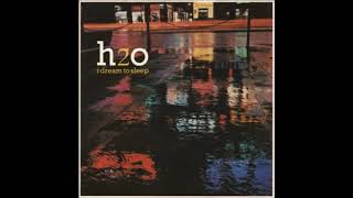 I Dream To Sleep by H2O