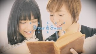 Bitter & Sweet 『Bitter & Sweet』 (MV)
