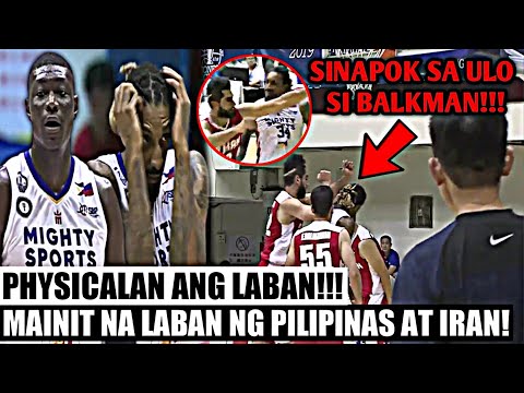 PHYSICALAN ANG LABAN! RENALDO BALKMAN SINAPOK SA ULO! | Mighty Sports Philippines vs Iran