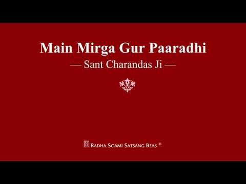 Main Mirga Gur Paaradhi - Sant Charandas Ji - RSSB Shabad