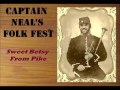 Sweet Betsy From Pike- Captain Neal's Folk Fest