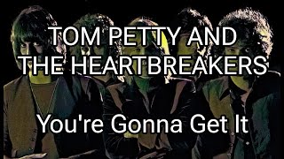 TOM PETTY AND THE HEARTBREAKERS - You&#39;re Gonna Get It (Lyric Video)