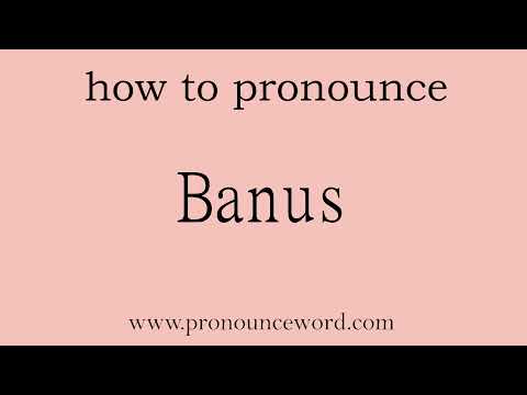 Banus: How to pronounce Banus in english (correct!).Start with B. Learn from me.