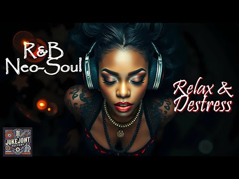 R&B Neo Soul | Relax & Destress | Back to You Playlist