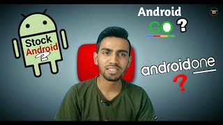 Stock Android Vs Android One Vs Android Go - The Basic Difference Explained In Hindi 🔥🔥