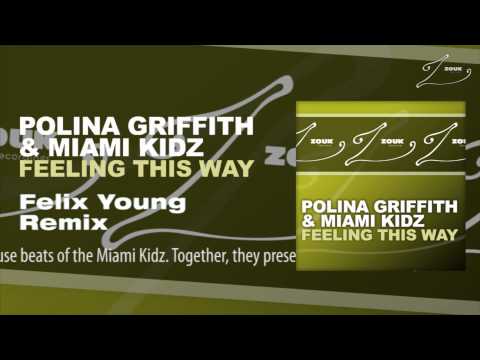 Polina Griffith & Miami Kidz - Feeling This Way (Felix Young Remix)