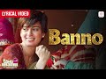 Banno Tera Swagger Lyrical Video Kangana Ranaut R Madhavan Tanu Weds Manu Returns