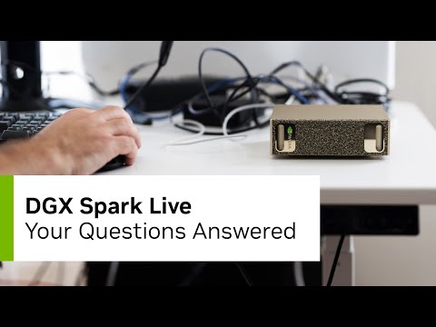 DGX Spark Live: Developer Q&A