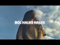 Bol Na Halke Halke Rahat Fateh Ali Khan Mahalaxmi Iyer Slowed Reverb Abshomar