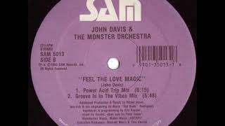 John Davis & The Monster Orchestra   Feel The Love Magic Power Acid Trip Mix