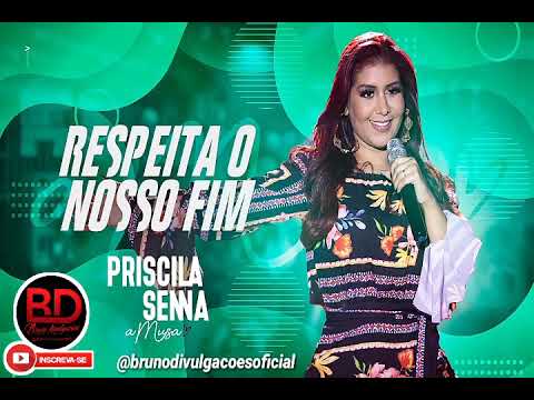 Priscila Senna_ a Musa – Respeita o Nosso Fim -(Música Nova)