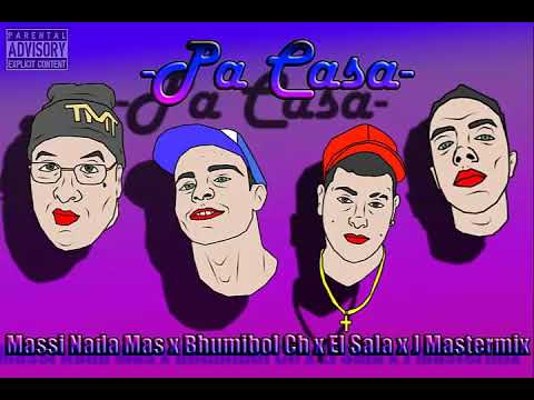 Pa Casa- El sala ft Massi nada mas x J. Mastermix x Bhumibol Ch (Trap argentino 2018)