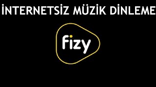 Fizy İnternetsiz Müzik Dinleme Nasıl Yapılır?