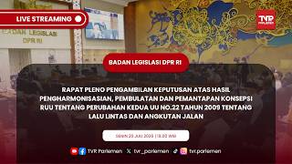 BALEG DPR RI RAPAT PLENO PENGAMBILAN KEPUTUSAN ATAS HASIL PERUBAHAN RUU LALU LINTAS & ANGKUTAN JALAN