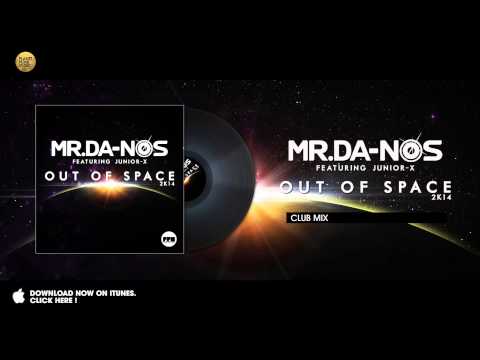 Mr.Da-Nos feat. Junior-X - Out Of Space 2K14 (Club Mix)