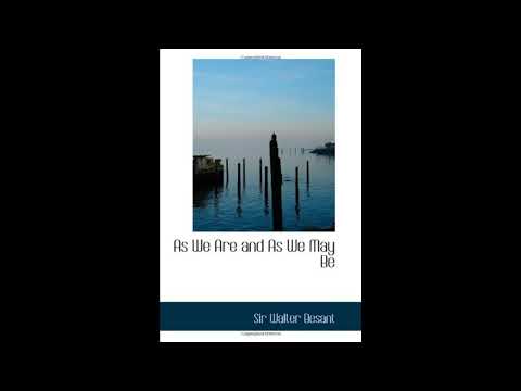 As We Are and As We May Be by Sir Walter Besant — free full audiobook