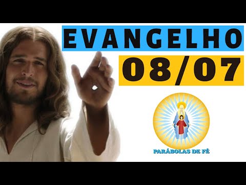 EVANGELHO DO DIA 08/07/2020 com Reflexão - Homilia Diária do EVANGELHO de HOJE - LITURGIA DIÁRIA