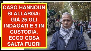 CASO HANNOUN SI ALLARGA: GIÀ 25 GLI INDAGATI E 9 IN CUSTODIA.  ECCO COSA SALTA FUORI