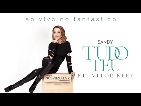 Sandy, Vitor Kley - Tudo Teu (Ao Vivo / Fantástico)