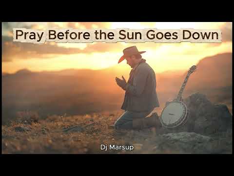 Pray Before the Sun Goes Down | Inspirational Gospel Music