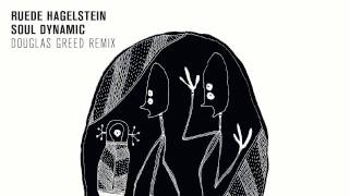 Ruede Hagelstein - Soul Dynamic (Douglas Greed Remix)