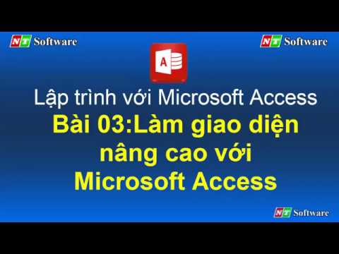 Bài 03: Làm giao diện nâng cao với microsoft Access