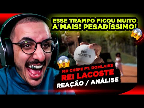 MD Chefe ft. Dom Laike - Rei Lacoste [Reação/ Análise]