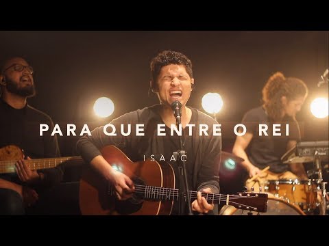 Para que entre o Rei (Live) | Isaac