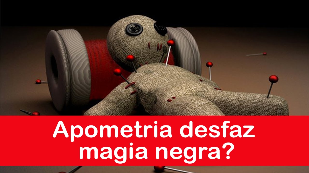 Apometria desfaz Magia Negra?
