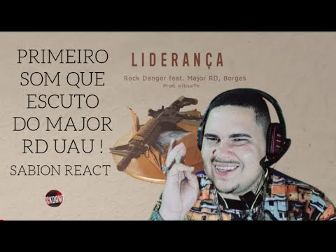 REACT LIDERANÇA - ROCK DANGER FEAT: MAJOR RD E BORGES @MajorRD