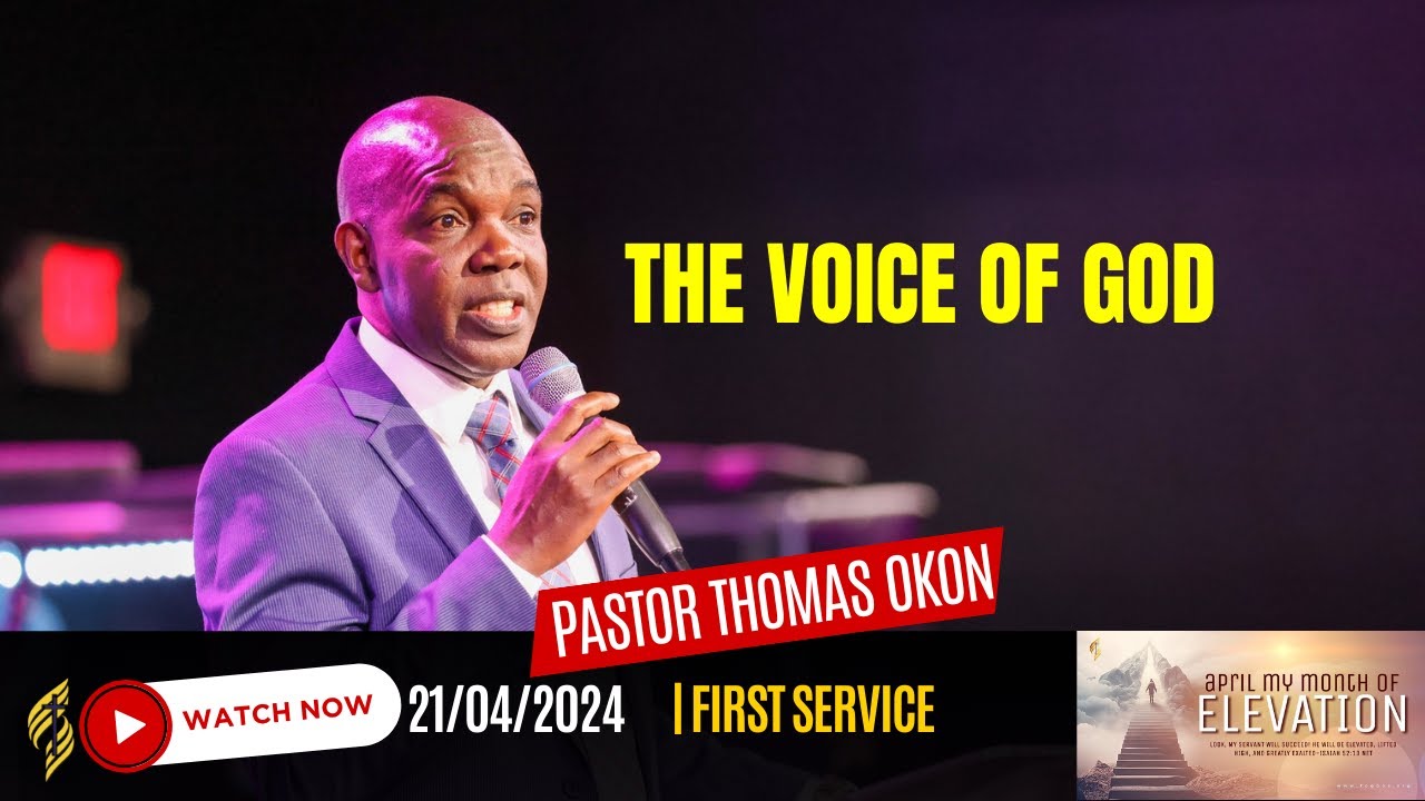 The Voice of God by Pastor Thomas Okon || 4/21/2024