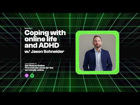 Coping with online life and ADHD w/ Jason Schneider (S01 E04)