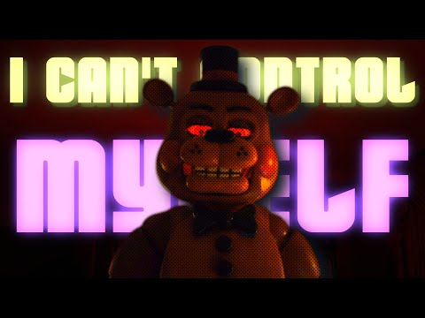 FNAF 2 MOVIE | I Can't Control Myself - @BlackGryph0n (Music Video)