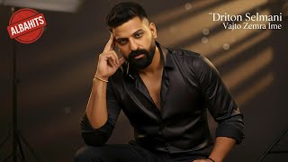 Driton Selmani - Vajto Zemra Ime