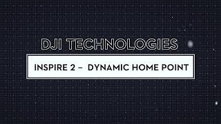 DJI - Dynamic Home Point Intro