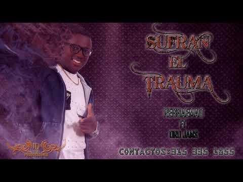 Reggaemao - Sufran El Trauma ft. Oro Jams (Audio) Salsa Choke 2018
