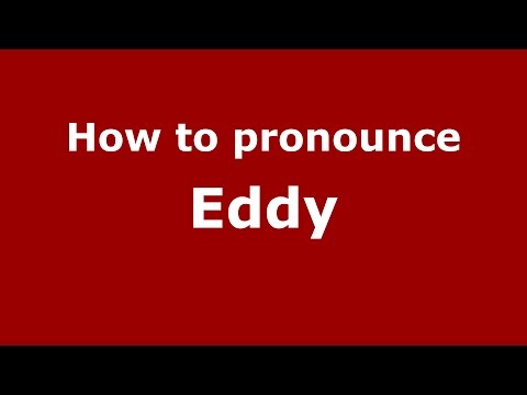 How to pronounce Eddy