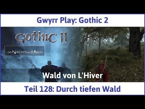 Gothic 2 Teil 128: Durch tiefen Wald - Let's Play|Deutsch