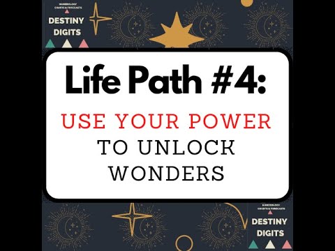 Life Path #4: Use Your Power To Unlock Wonders