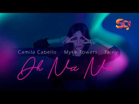 Myke Towers ft Camila Cabello & Tainy - Oh Na Na