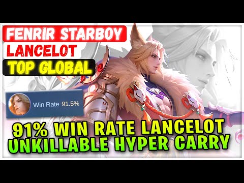Unkillable Hyper Carry, 91% Win Rate Lancelot [ Top Global Lancelot ] FENRIR STARBOY Mobile Legends