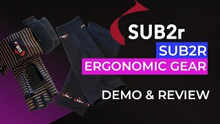 SUB2R ERGONOMIC GEAR REVIEW