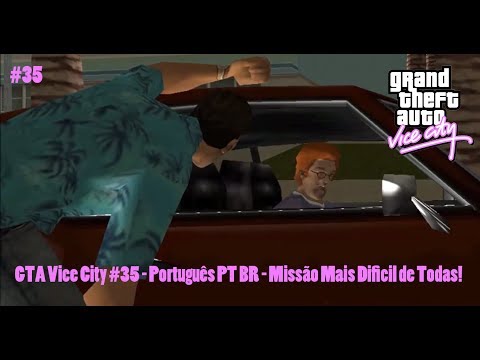 GTA Vice City #35 - Português PT BR - Missão Mais Dificil de Todas!