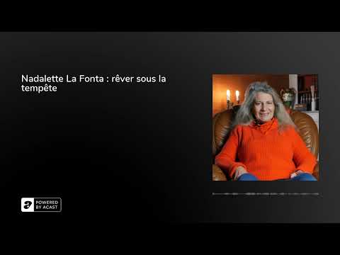 #2 Nadalette La Fonta : rêver sous la tempête