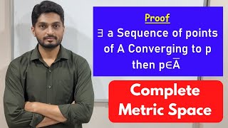 Every Convergent Sequence cgs to a point of Closure | L13 |TYBSc Maths| Completeness  @ranjankhatu