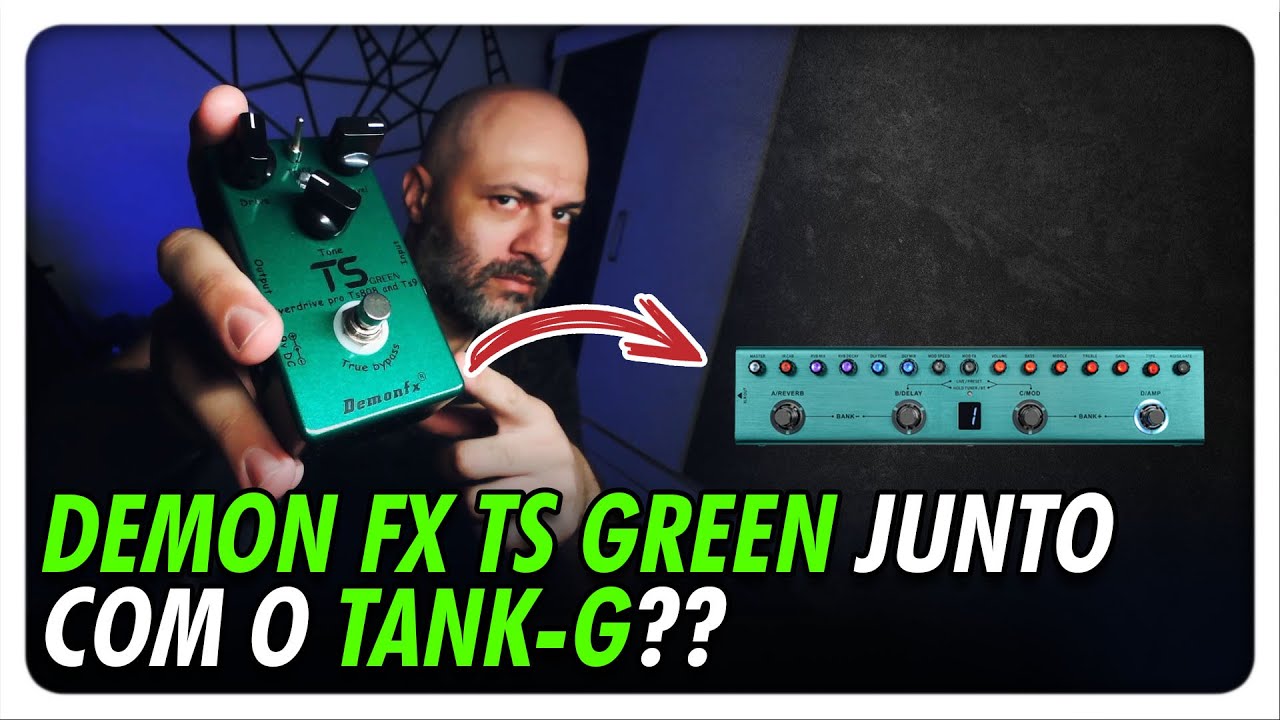 DEMON FX TS GREEN: BAITA CLONE DO TUBE SCREAMER TS808 E TS9 DE BOOST NO TANK-G