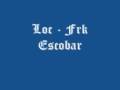 Loc - Frk Escobar Med lyrics (UCENSURERET ...