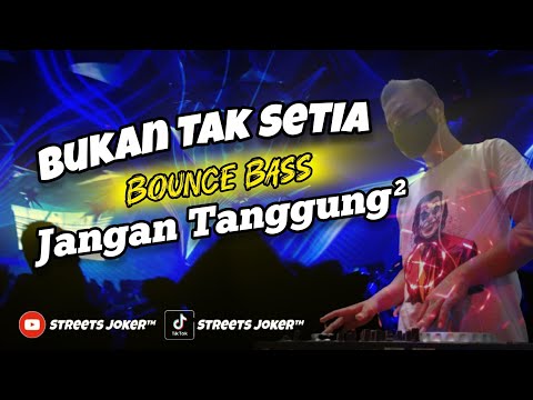 Thomas Arya - Bukan Tak Setia  & Jangan Tanggung Tanggung Nonstop Bounce Remix 2024 Streets Joker™