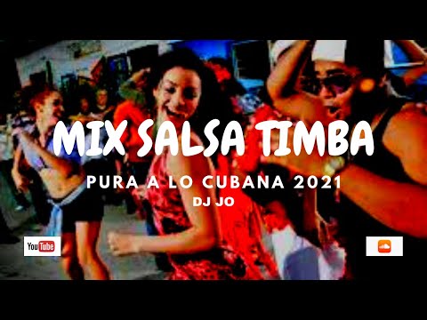 DJ Jo - Mix SALSA TIMBA PURA A LO CUBANA - 2021