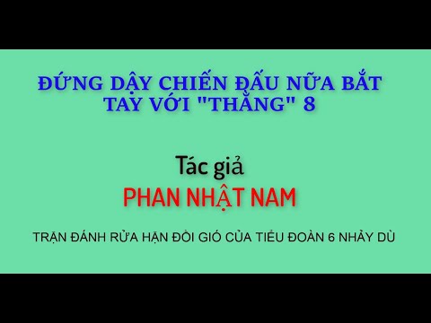 Đứng dậy chiến đấu nữa bắt tay thằng 8 - Phan Nhật Nam